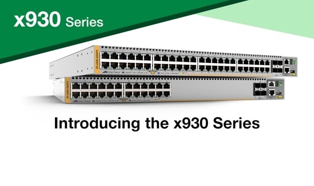 x930 Series | Allied Telesis