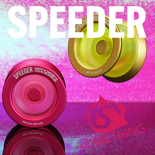 Speeder yo-yo by sOMEThING