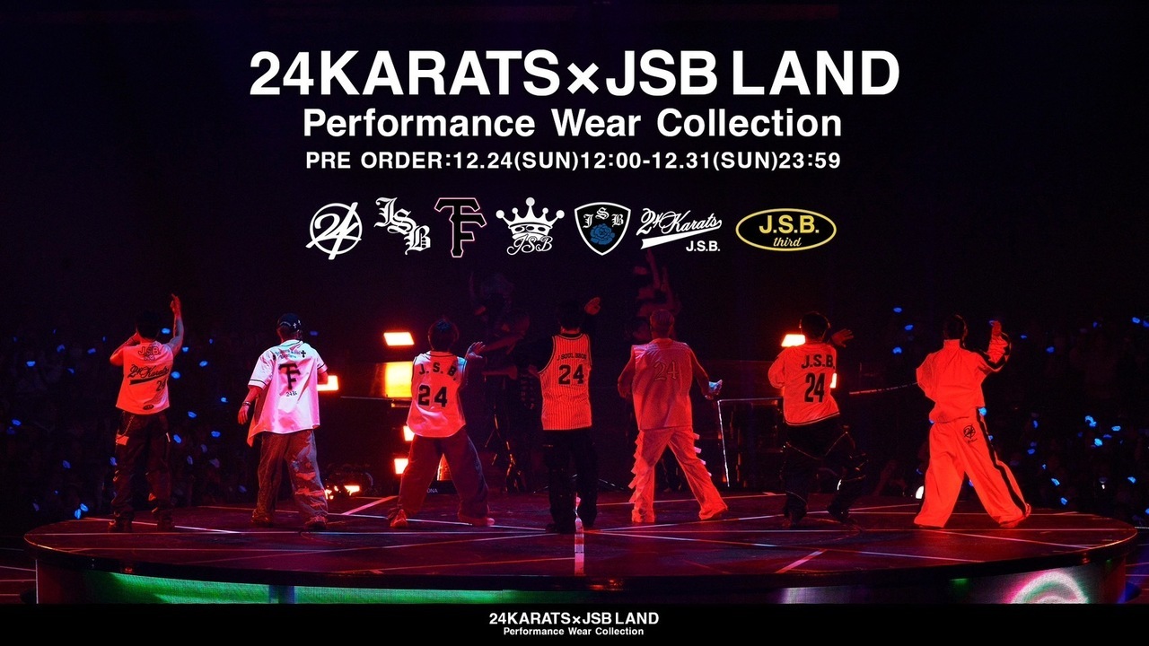 24KARATS × JSB LAND Performance Wear Collection」12/24(日)12:00