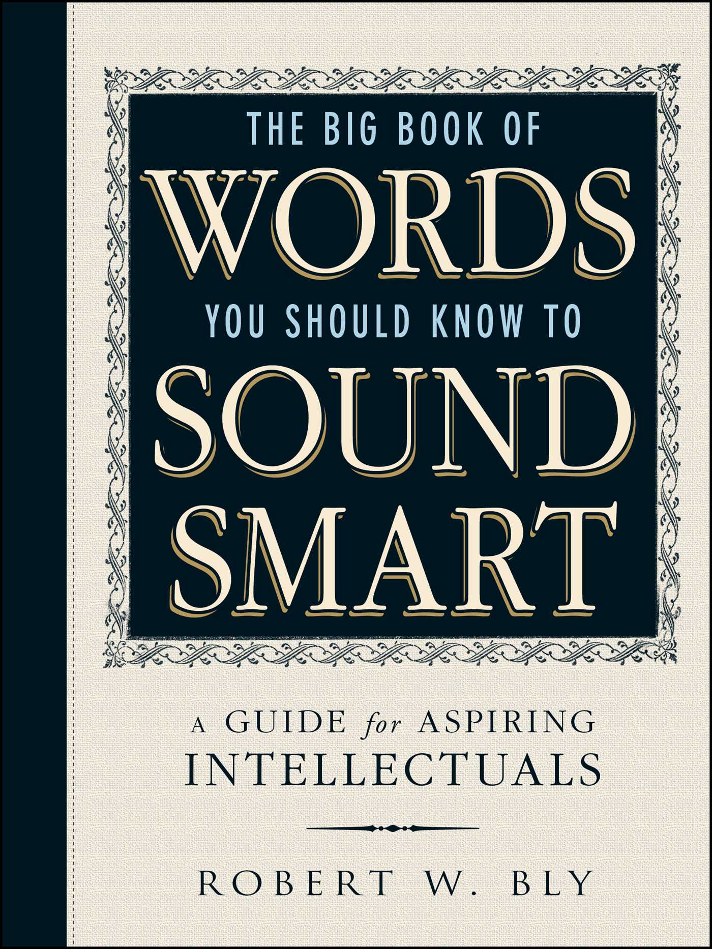 The Big Book Of Words You Should Know To Sound Smart | Book by