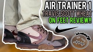 WORTH THE HYPE?! Nike Air Trainer 1 SP Travis Scott Wheat Review