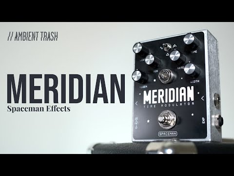 Spaceman Effects - Meridian Time Modulator // Full Demo - YouTube