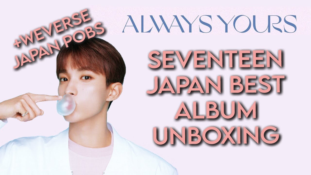 SEVENTEEN's 「ALWAYS YOURS」 WEVERSE JAPAN Set Unboxing! - YouTube