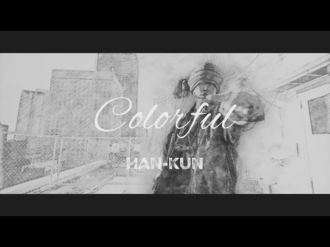 HAN-KUN「Colorful」Music Video - YouTube