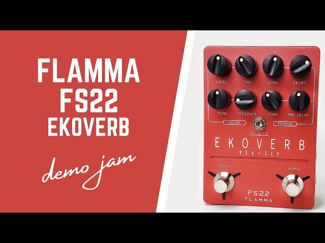 Flamma FS22 Ekoverb Delay + Reverb Demo - YouTube