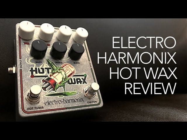 Electro Harmonix Hot Wax - The ultimate dual overdrive for your