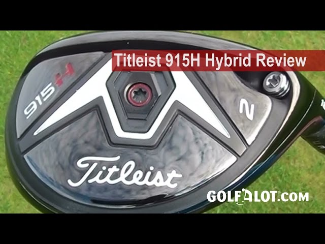 Titleist 915H, 915Hd Hybrid Review By Golfalot - YouTube