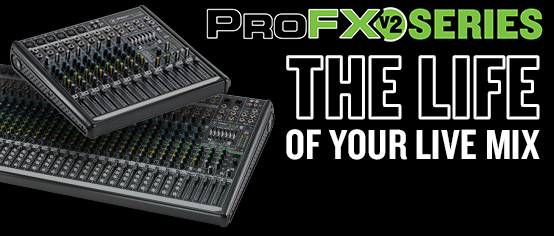 プロフェッショナル・エフェクトミキサー Mackie ProFX v2 シリーズ