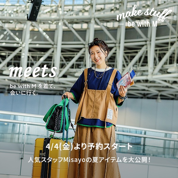 PRE ORDER】be with M - meets 〜 be with Mを着て、会いに行く